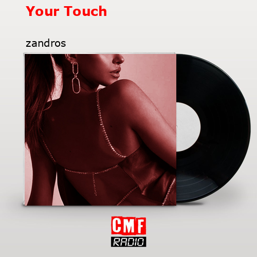 Your Touch – zandros