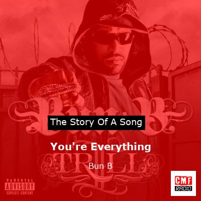 You’re Everything – Bun B