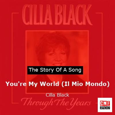 You’re My World (Il Mio Mondo) – Cilla Black