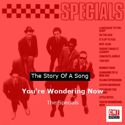 You’re Wondering Now – The Specials