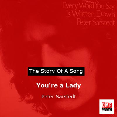 You’re a Lady – Peter Sarstedt