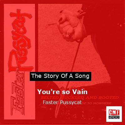 You’re so Vain – Faster Pussycat