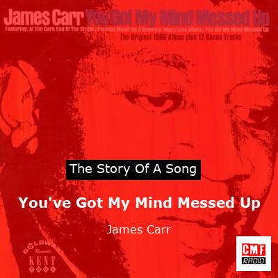final cover Youve Got My Mind Messed Up James Carr