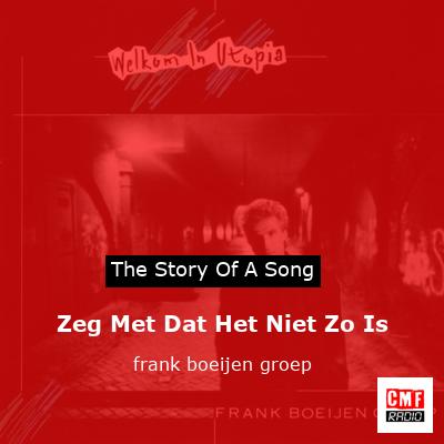 Zeg Met Dat Het Niet Zo Is – frank boeijen groep