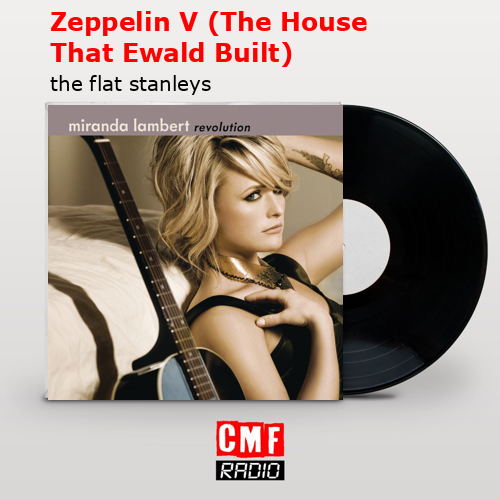 Zeppelin V (The House That Ewald Built) – the flat stanleys