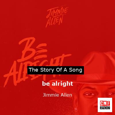 be alright – Jimmie Allen