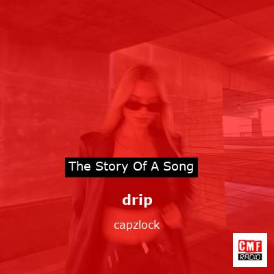 drip – capzlock