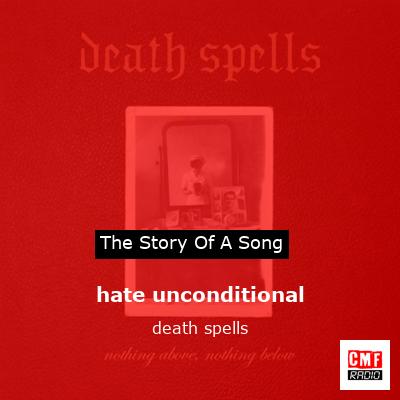 hate unconditional – death spells