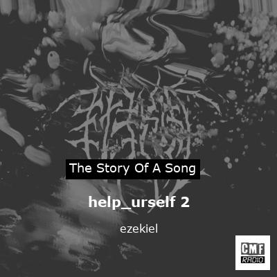 help_urself 2 – ezekiel