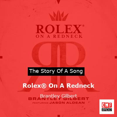Rolex® On A Redneck – Brantley Gilbert