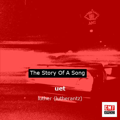 uet – luther (lutherantz)