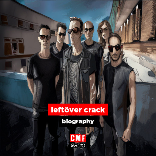 leftöver crack – biography