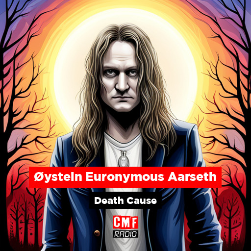 How did Øystein Euronymous Aarseth die?