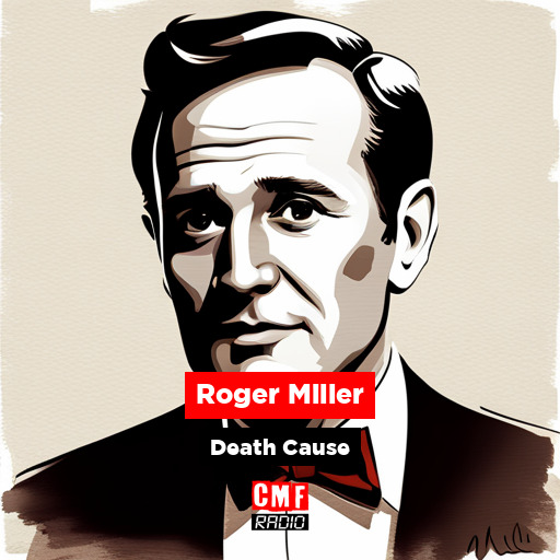 How did Roger Miller die?