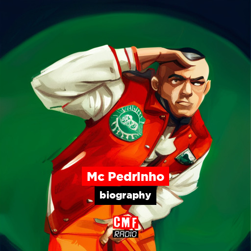 Mc Pedrinho - biography - CMF Radio