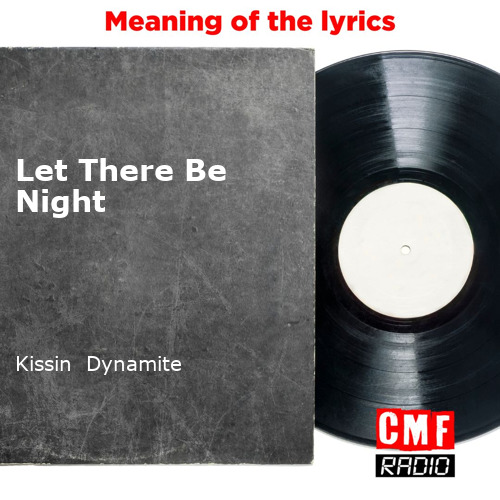 Kissin' Dynamite – Let There Be Night Lyrics