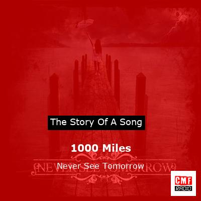 1000 Miles – Never See Tomorrow