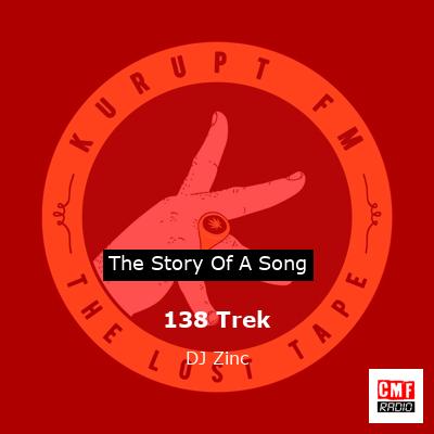 138 Trek – DJ Zinc