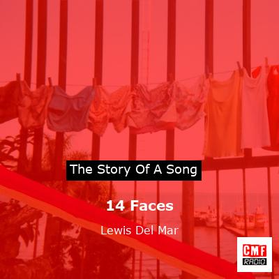 14 Faces – Lewis Del Mar