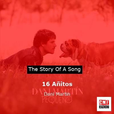 16 Añitos – Dani Martín