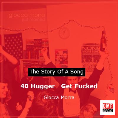 final cover 40 Hugger Get Fucked Glocca Morra