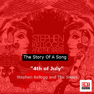 “4th of July” – Stephen Kellogg and The Sixers
