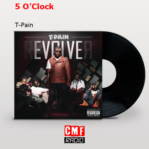 5 O’Clock – T-Pain