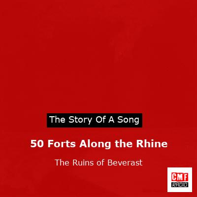 50 Forts Along the Rhine – The Ruins of Beverast