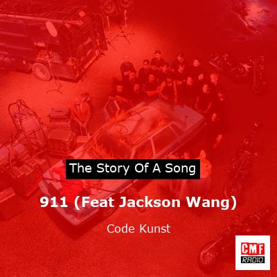 911 (Feat Jackson Wang) – Code Kunst