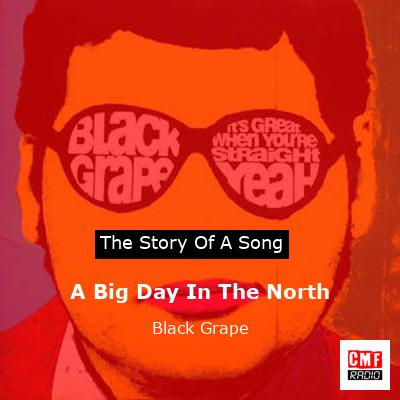 A Big Day In The North – Black Grape