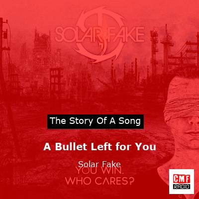 A Bullet Left for You – Solar Fake