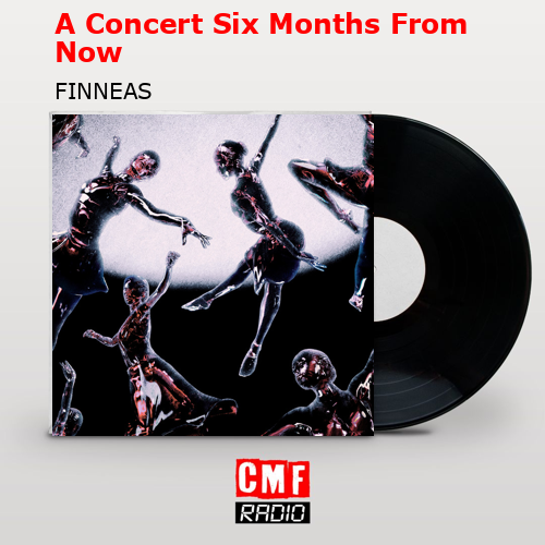 A Concert Six Months From Now – FINNEAS