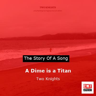 A Dime is a Titan – Two Knights