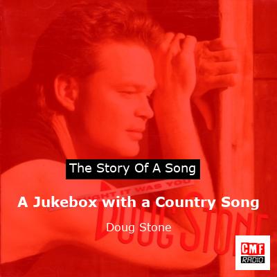 A Jukebox with a Country Song – Doug Stone