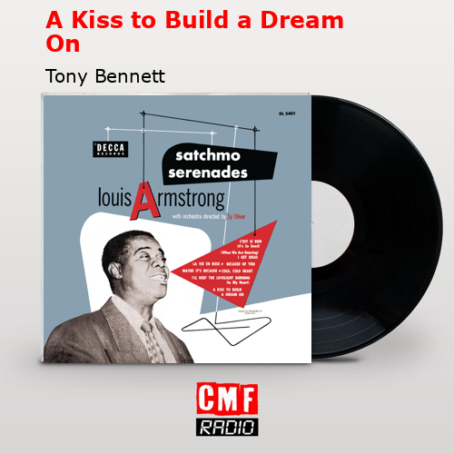 A Kiss to Build a Dream On – Tony Bennett