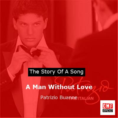 A Man Without Love – Patrizio Buanne
