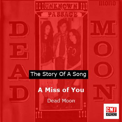 A Miss of You – Dead Moon