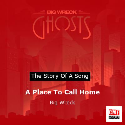 final cover A Place To Call Home Big Wreck