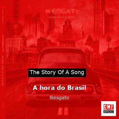 A hora do Brasil – Resgate