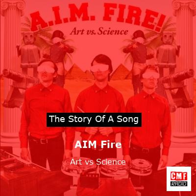 AIM Fire – Art vs Science