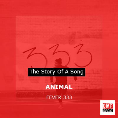 ANIMAL – FEVER 333