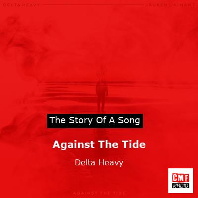Against The Tide – Delta Heavy