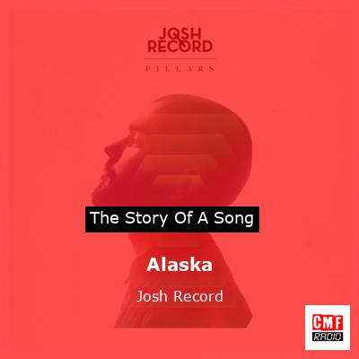 Alaska – Josh Record