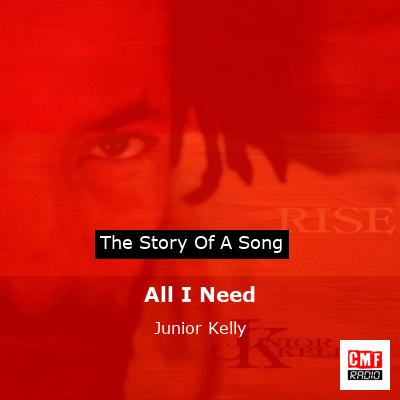All I Need – Junior Kelly