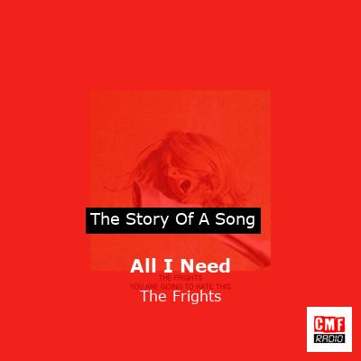 All I Need – The Frights