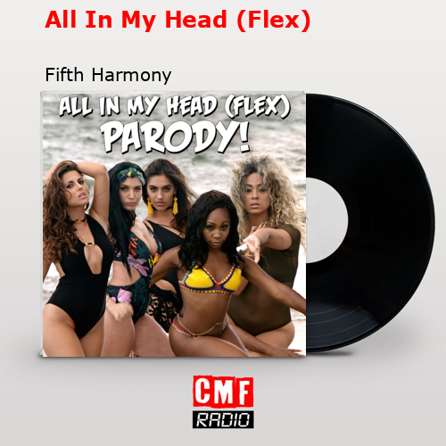 All In My Head (Flex) – Fifth Harmony