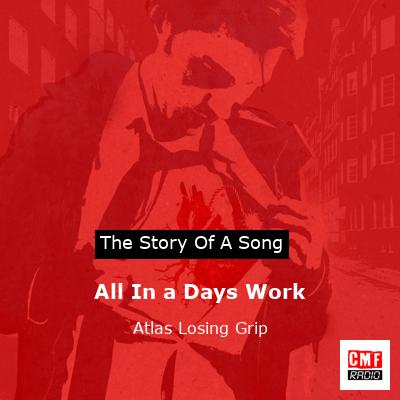 All In a Days Work – Atlas Losing Grip