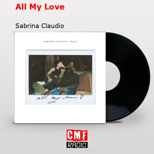 All My Love – Sabrina Claudio