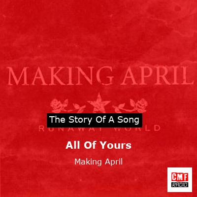 All Of Yours – Making April