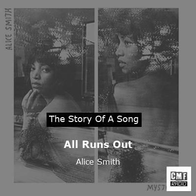 All Runs Out – Alice Smith